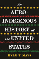 Afro-Indigenous History of the United States, An-9780807011683