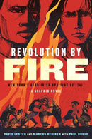 Revolution by Fire : New York's Afro-Irish Uprising of 1741 A Graphic Novel-9780807012550