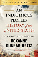 Indigenous Peoples' History of the United States (10th Anniversary Edition), An