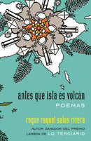 antes que isla es volcan / before island is volcano : poemas / poems-9780807014578
