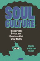 Soul Culture : Black Poets, Books, and Questions that Grew Me Up-9780807015926