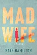 Mad Wife : A Memoir-9780807016404