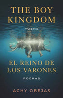 Boy Kingdom / El reino de los varones,The : Poems / Poemas-9780807017531