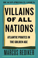Villains of All Nations : Atlantic Pirates in the Golden Age-9780807018873