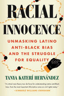 Racial Innocence : Unmasking Latino Anti-Black Bias and the Struggle for Equality-9780807020135