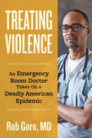 Treating Violence : A Doctor's Search for a Cure-9780807020166