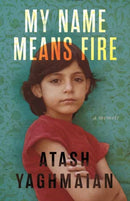 My Name Means Fire : A Memoir-9780807020722