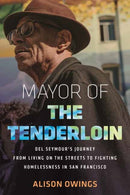 Mayor of the Tenderloin : Del Seymour's Journey from Living on the Streets to Fighting Homelessness in San Francisco-9780807021477