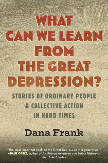 What Can We Learn from the Great Depression? : Stories of Ordinary People & Collective Action in Hard Times-9780807022115