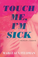 Touch Me, I''m Sick