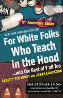 For White Folks Who Teach in the Hood... and the Rest of Y''all Too