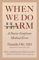 When We Do Harm : A Doctor Confronts Medical Error-9780807037881