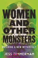 Women and Other Monsters : Building a New Mythology-9780807054932