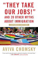 They Take Our Jobs! : and 20 Other Myths about Immigration-9780807057162