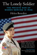 The Lonely Soldier : The Private War of Women Serving in Iraq-9780807061497