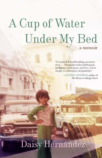 A Cup of Water Under My Bed : A Memoir-9780807062920