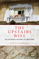 The Upstairs Wife : An Intimate History of Pakistan-9780807080467