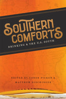 Southern Comforts : Drinking and the U.S. South-9780807171738