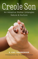 Creole Son : An Adoptive Mother Untangles Nature and Nurture-9780807173107