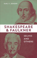 Shakespeare and Faulkner : Selves and Others-9780807174913