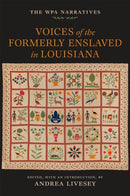 Voices of the Formerly Enslaved in Louisiana : The WPA Narratives-9780807183021