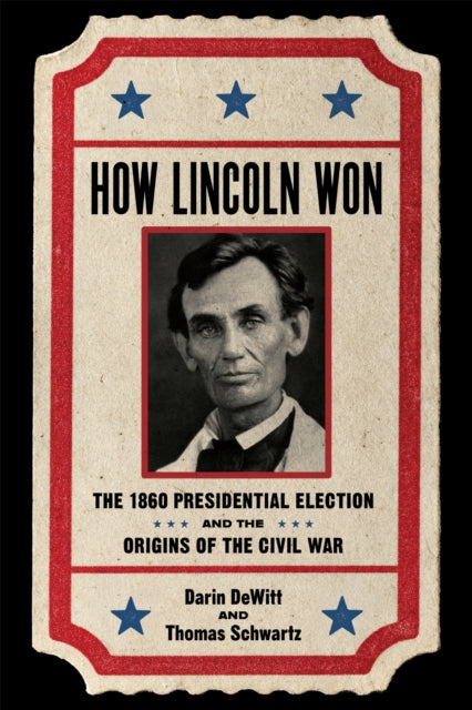 How Lincoln Won