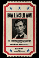 How Lincoln Won