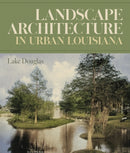 Landscape Architecture in Urban Louisiana