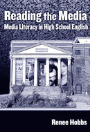 Reading the Media : Media Literacy in High School English-9780807747384