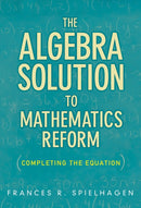 The  Algebra Solution to Mathematics Reform