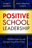 Positive School Leadership : Building Capacity and Strengthening Relationships-9780807759035