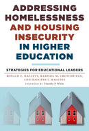 Addressing Homelessness and Housing Insecurity in Higher Education : Strategies for Educational Leaders-9780807761434