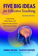 Five Big Ideas for Effective Teaching : Connecting Mind, Brain, and Education Research to Classroom Practice-9780807763773