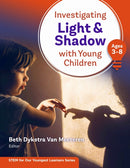 Investigating Light & Shadow with Young Children : Ages 3-8-9780807766927