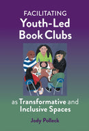 Facilitating Youth-Led Book Clubs As Transformative and Inclusive Spaces-9780807767504