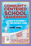 Community-Centered School Leadership : Lessons in Sustaining a Just and Equitable School-9780807786567