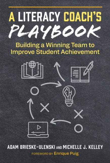 A Literacy Coach's Playbook : Building a Winning Team to Improve Student Achievement-9780807786642