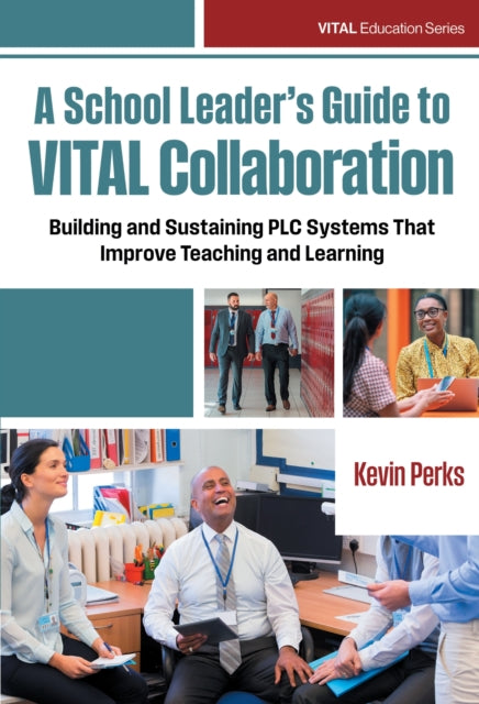 A School Leader''s Guide to VITAL Collaboration