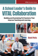 A School Leader''s Guide to VITAL Collaboration