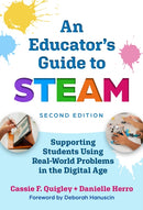 An Educator's Guide to STEAM : Engaging Students Using Real-World Problems in the Digital Age-9780807787748