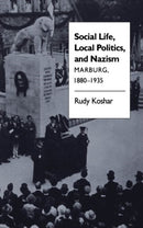 Social Life, Local Politics, and Nazism : Marburg, 1880-1935-9780807842874