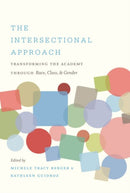 The Intersectional Approach : Transforming the Academy Through Race, Class, and Gender-9780807859810