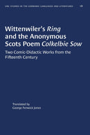 Wittenwiler's Ring and the Anonymous Scots Poem Colkelbie Sow : Two Comic-Didactic Works from the Fifteenth Century-9780807880180