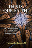 This Is Our Faith : An Introduction to Catholicism-9780809157044