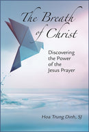 The Breath of Christ : Discovering the Power of the Jesus Prayer-9780809157570