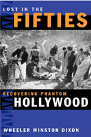 Lost in the Fifties : Recovering Phantom Hollywood-9780809326549