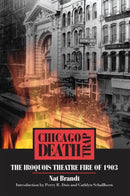 Chicago Death Trap : The Iroquois Theatre Fire of 1903-9780809327218