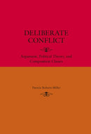 Deliberate Conflict : Argument, Political Theory, and Composition Classes-9780809327669