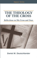 The Theology of The Cross : Reflections on His Cross and Ours-9780810021877