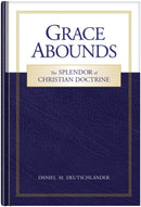 Grace Abounds : The Splendor of Christian Doctrine-9780810026575